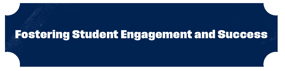 Banner with text Fostering student engagement and success