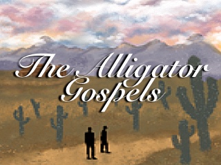 The Alligator Gospels